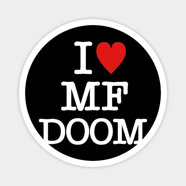 I <3 MF DOOM Variant 1.0 Magnet by M.I.M.P.